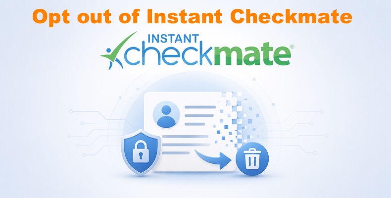 Opt out of Instant Checkmate