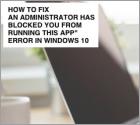 BEHEBEN: Ein Administrator hat Sie daran gehindert diese Apps auszuführen