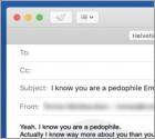 I Know You Are A Pedophile Email Betrug