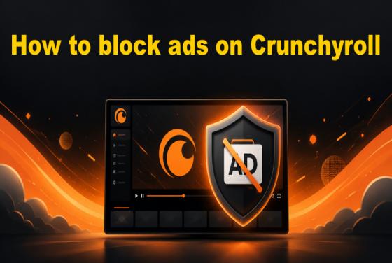 So blockieren Sie Werbung auf Crunchyroll im Jahr 2026