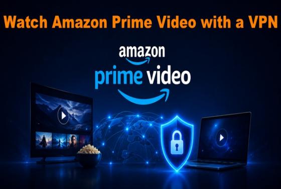 So schauen Sie Amazon Prime Video mit einem VPN im Jahr 2026